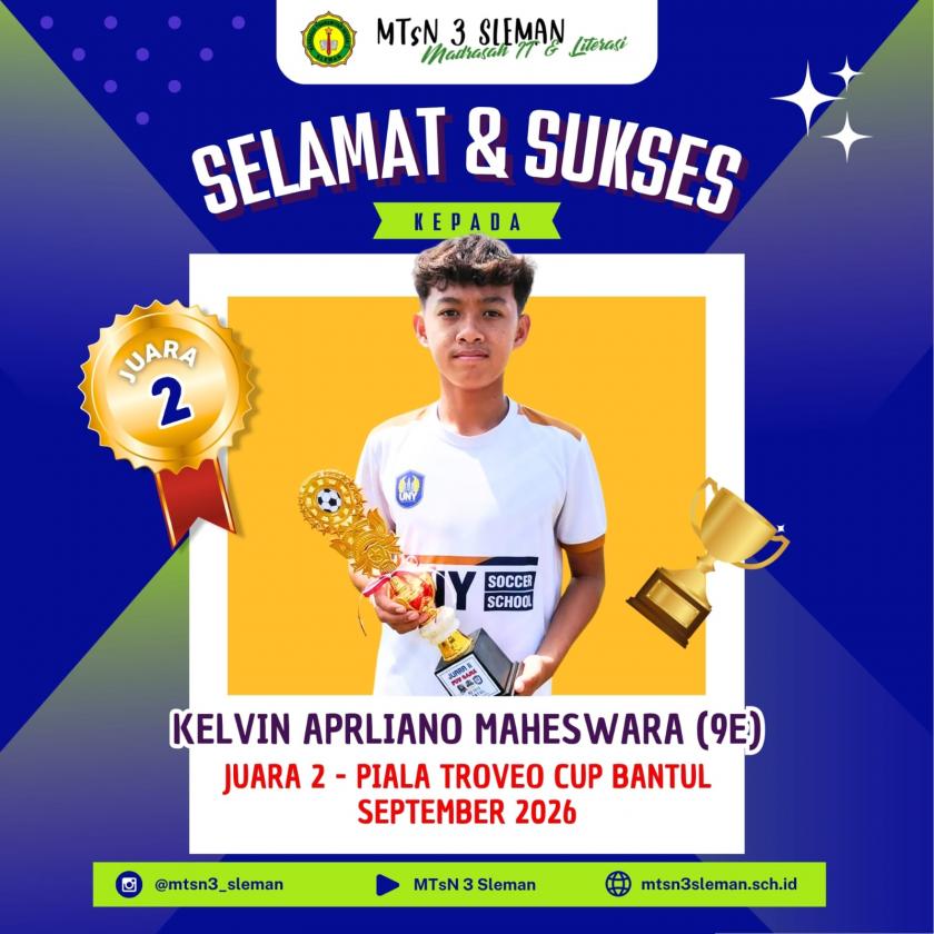 Harumkan Nama Madrasah, Kelvin Apriliano Maheswara 9E Sabet Juara Dua Piala Troveo Cup Bantul 2026